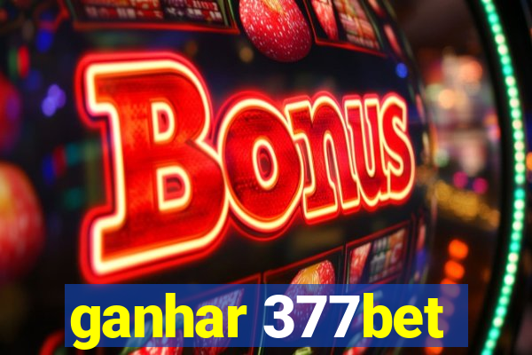 ganhar 377bet